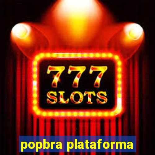 popbra plataforma